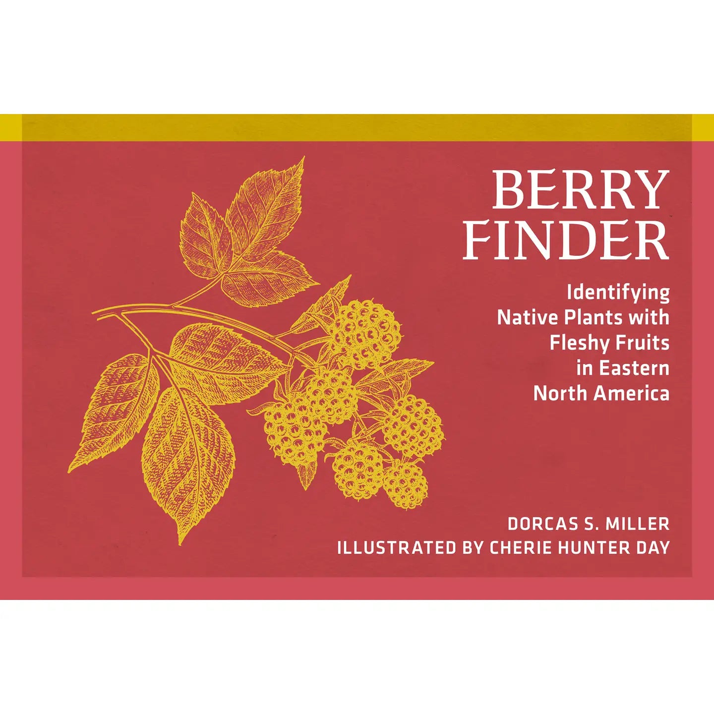 Berry Finder: A guide to native plants with fleshy fruits