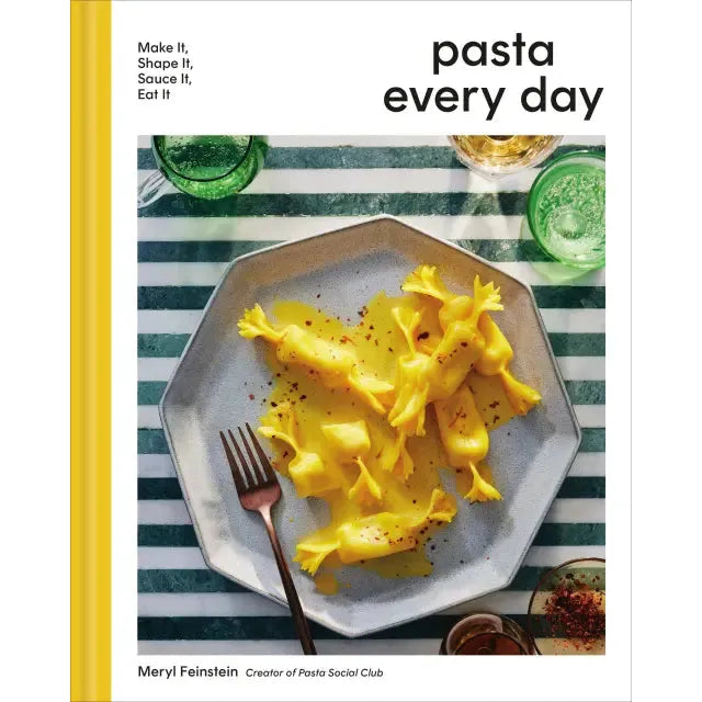 Pasta Every Day: Make It, Shape It, Sauce It, Eat It