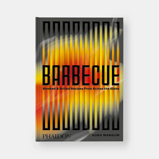 Barbecue: Smoked & Grilled Global Recipes