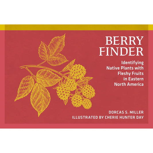 Berry Finder: A guide to native plants with fleshy fruits