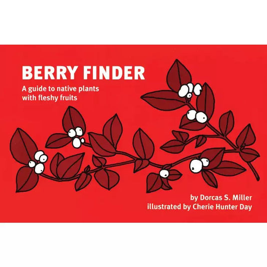 Berry Finder: A guide to native plants with fleshy fruits